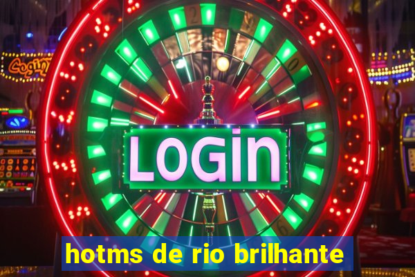 hotms de rio brilhante